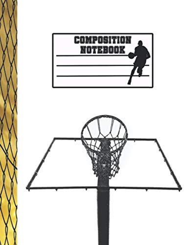 Composition Notebook: Basketball Notebook | College Ruled | Sports Theme | Large Size Format | Great for School, University, or as a Gift
