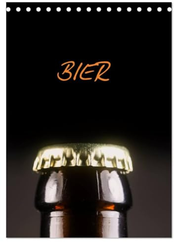 Bier (Tischkalender 2026 DIN A5 hoch), CALVENDO Monatskalender: Fotografien rund um das Bier, Hopfen,Brotzeit (CALVENDO Lifestyle)