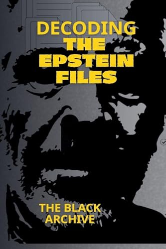 Decoding the Epstein Files A Complete Summary of the Unsealed Documents