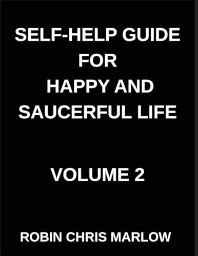 Self-Help Guide for Happy and Saucerful Life (Part 2)- Mindful Path Forward, Cultivating Presence, Purpose, And Peace in a Chaotic World, Mindfulness, ... And Finding Clarity Amid Distractions