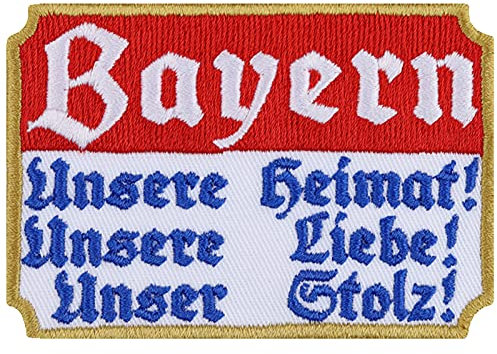 Bayern Aufnäher Unsere Heimat - Unsere Liebe - Unser Stolz Aufbügler Patriot Patch Biker Bügelbild Deutschland Geschenk Rocker Applikation für alle Stoffe | 80x55mm