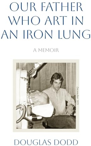 Our Father Who Art in an Iron Lung
