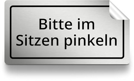 Bitte im Sitzen pinkeln Aufkleber rechteckig, 15cm lang in silbers, selbstklebender Sticker für die Tür