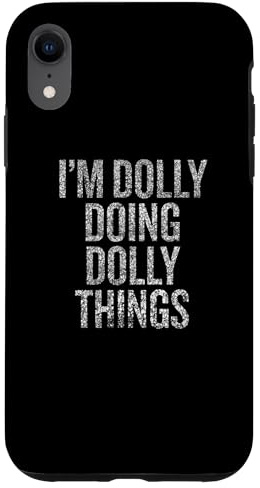 iPhone XR I'm Dolly Doing Dolly Things Funny Vintage Case