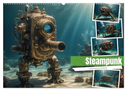 Steampunk - Unterwasser Roboter (Wandkalender 2026 DIN A2 quer), CALVENDO Monatskalender: Entdecken Sie zwölf faszinierende Szenen mit Steampunk ... das Jahr begleiten. (CALVENDO Technologie)