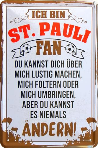 WOGEKA ART Retro Blechschild - Ich bin St. Pauli Fan - Du kannst es nicht ändern - Fußball Spruch als Geschenk-Idee Geburtstag Weihnachten Deko 20x30 cm Vintage-Design Metall 723