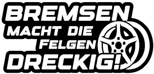KLEBEKÖNIG Bremsen macht die Felgen dreckig! 20x10cm Auto Aufkleber Heckscheiben Sticker Tuning Autoaufkleber Jdm