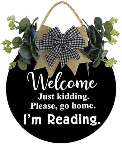 Panneau de bienvenue pour porte d'entrée, Welcome Just Kidding Please, Go Home, I Am Reading, couronne ronde en bois, décoration murale