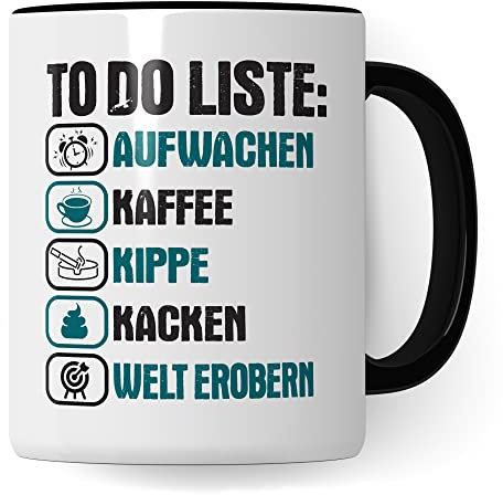Tasse mit Spruch lustig: Aufwachen Kaffee Kippe Kacken Welt Erobern Kaffeetasse für Männer und Frauen - Zigaretten Rauchen Kaffeetrinker Morgen-Routine Witz für Raucher Raucherin Motiv