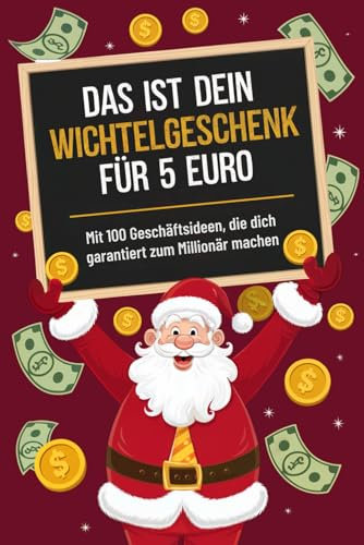 Wichtelgeschenk 5 Euro: Mit 100 Geschäftsideen, die dich garantiert zum Millionär machen | Schrottwichteln Geschenke für 5 Euro, Witzige Wichtelgeschenke unter 5 Euro