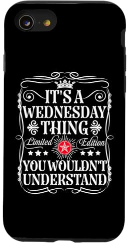 iPhone SE (2020) / 7 / 8 Wednesday Name Its A Wednesday Thing You Wouldn't Understand Case
