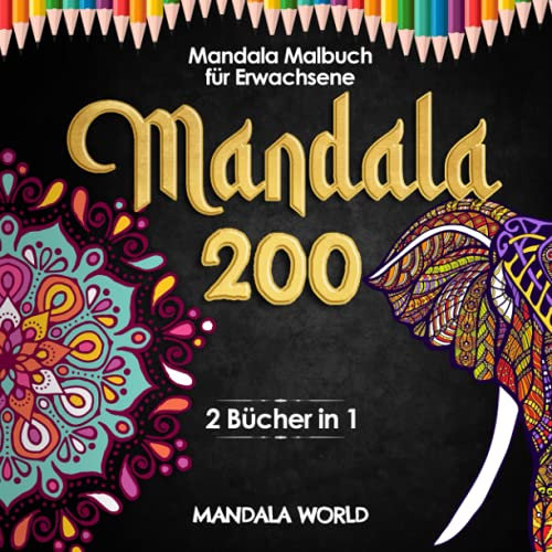 Mandala Malbuch für Erwachsene: 200 Mandalas (100 Tiere + 100 Blumen). Schafft Entspannung, reduziert Angstzustände und fördert die Kreativität - 2 Bücher in 1