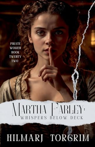 Martha Farley: Whispers Below Deck (Pirate Women, Band 22)
