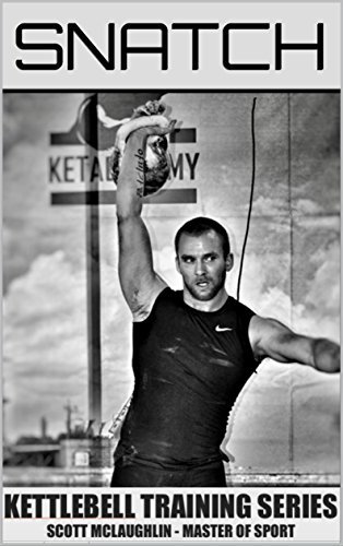 Kettlebell Training Series - Snatch (English Edition)