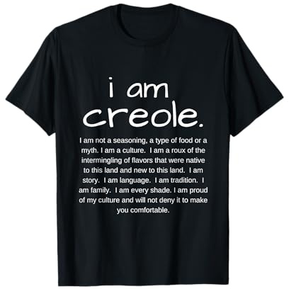 I Am Creole Louisiana Pride T-Shirt T-Shirt