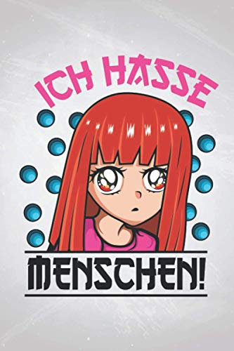 Ich hasse Menschen: Anime SKIZZENBUCH | Format 6x9 (ca. DIN A5) | 120 Seiten Softcover | Malbuch, Zeichenbuch, Skizzenheft | Tolles Anime Merch Geschenk für Manga Zeichner die gerne zeichnen