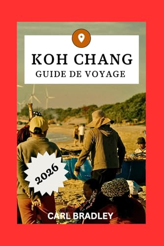 KOH CHANG GUIDE DE VOYAGE 2026