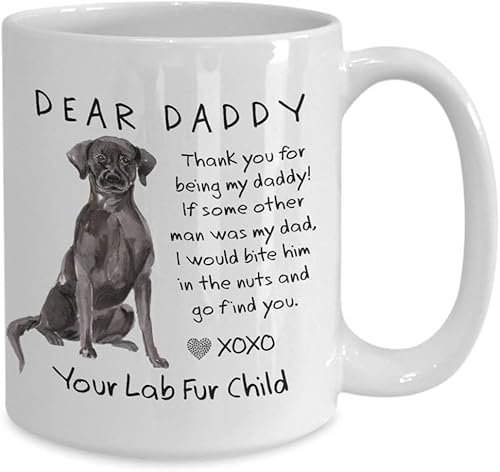 Giftme Dear Daddy, BITE Him in The Nuts, Black Lab Dog Dad Mug, Labrador Retriever Dad, 11oz White Ceramic Mug.