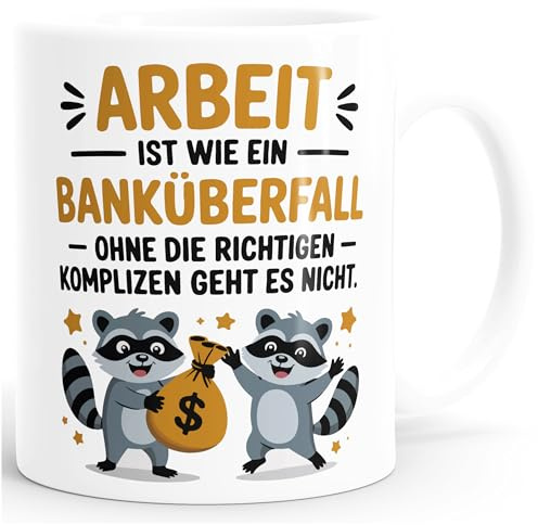 MoonWorks Tasse Spruch Arbeit ist wie ein Banküberfall Bürotasse Geschenk Kollegen Team lustige Kaffeebecher Weiss standard