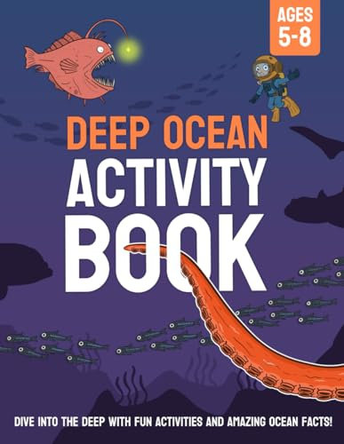 Deep ocean activity book: Explore the Depths with Activities, Games, and Ocean Facts