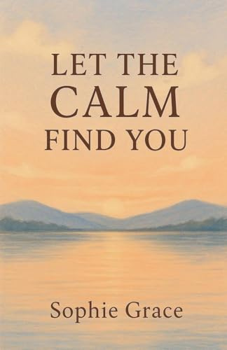 Let The Calm Find You (Storm, Band 3)
