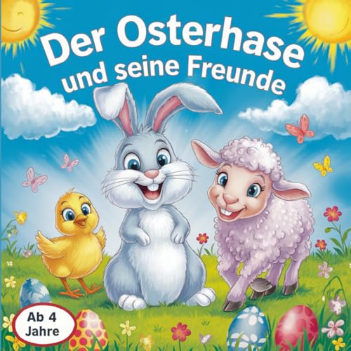 Der Osterhase und seine Freunde