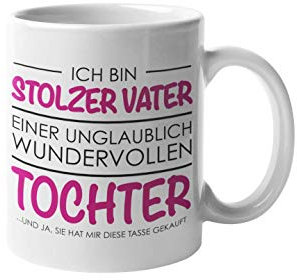 Shirtinator Papa Geschenkideen I Papa Tochter Geschenk I Tasse mit Spruch I Stolzer Vater I Geburtstag Vatertag-sgeschenke für Papa