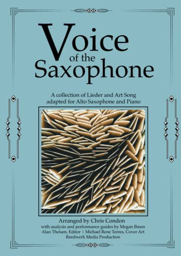 Voice of the Saxophone: A collection of Lieder and Art Song adapted for Alto Saxophone and Piano