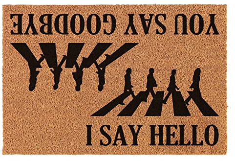 Lustige Kokosfaser-Fußmatte mit Aufschrift I Say Hello and You Say Goodbye Welcome, für den Eingangsbereich, personalisierte Teppiche, Einweihungsgeschenk, rutschfest, Kokosfaser, 60x40 cm