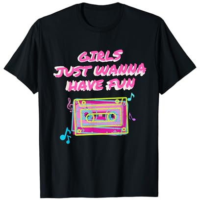 Girls Just Wanna Have Fun Retro-Design T-Shirt