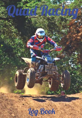 Quad Racing Log Book: ATV racing record book 7x 10, 101 pages, ATV racing, journal, notebook, lots of detail, tyre pressure front-rear, laps completed, position on grid, fastest time, etc, great gift