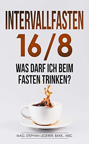 Intervallfasten 16/8: Was darf ich beim Fasten trinken?