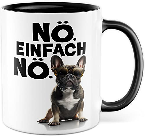 Hunde Tasse French Bulldog Geschenkidee Nö Kaffeetasse mit lustigen Spruch Geschenk für Sturkopf Kaffeebecher Witz Becher (Weiß & Schwarz)