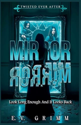Mirror, Mirror (Twisted Ever After, Band 6)