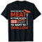 Funny Once You Put My Meat in Your Mouth BBQ Grill-T-Shirt T-Shirt