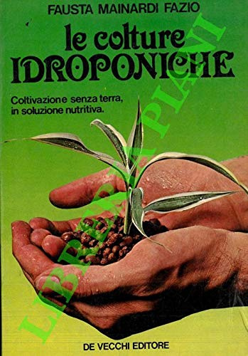 Le colture idroponiche.
