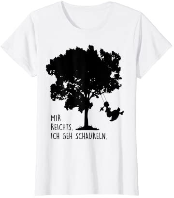 MIR REICHT'S ICH GEH SCHAUKELN. Lustiger Schaukel Spruch Fun T-Shirt