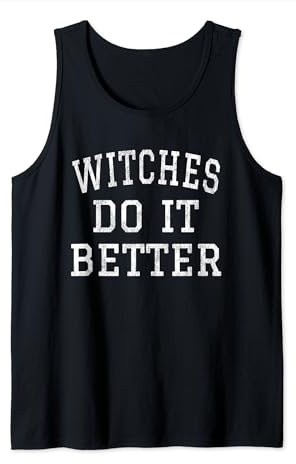 Witches Do It Better Gift Wicca Coven Witch Halloween Tank Top