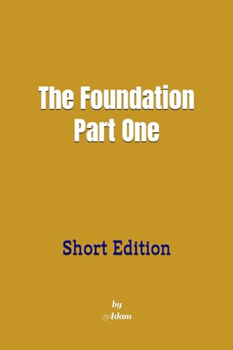 The Foundation: Part One