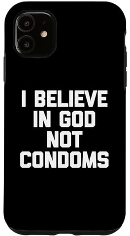I Believe In God Not Kondome - Fun Saying Guys Cool Men Sex Hülle für iPhone 11