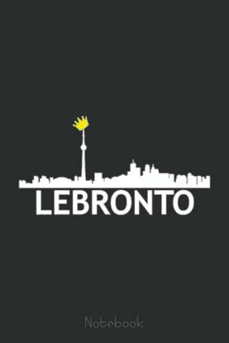 Lebronto ted Notebook - LeBronto Owns Toronto Basketball: A blank lined basketball notebook 6x9 in 110 Pages that makes a fun basketball gift for teen girls, women's basketball, team basketball gifts