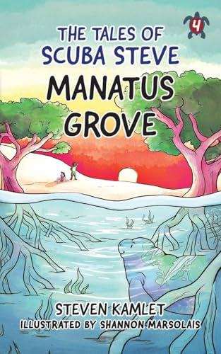 The Tales of Scuba Steve: Manatus Grove: Manatus Grove