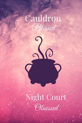 ACOTAR inspired Journal Notebook Cauldron Blessed Night Court Obsessed: 200 Pages