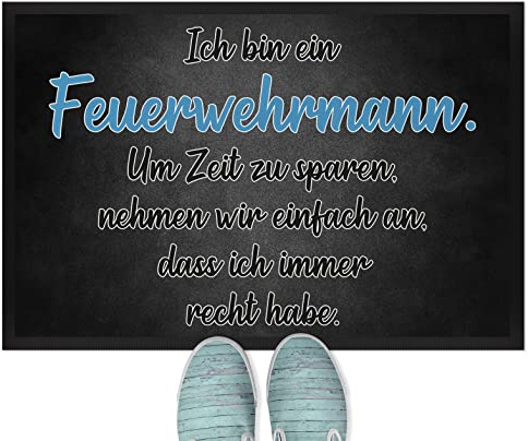 JUNIWORDS Fußmatte, Ich Bin EIN Feuerwehrmann. Um Zeit zu sparen, nehmen wir einfach an, DASS ich Immer recht Habe, 60 x 40 cm, mit Gummirand (1004725)