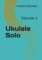 Ukulele Solo: Volume 1 (Libri e metodi per ukulele, Band 3)