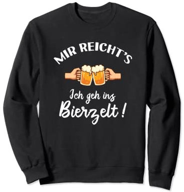 Ich geh ins Bierzelt - Party Outfit Bier-Zelt Volksfest Sweatshirt