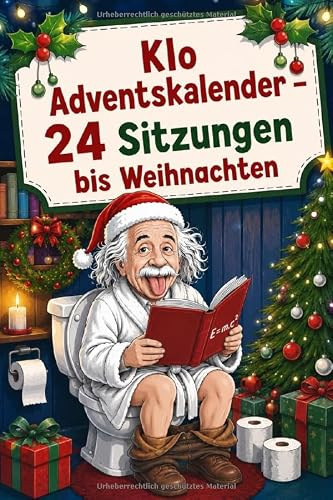 Klo Adventskalender – 24 Sitzungen bis Weihnachten: Rätsel, Witze, Fun Facts & mehr Das witzige Geschenk für Männer und Frauen