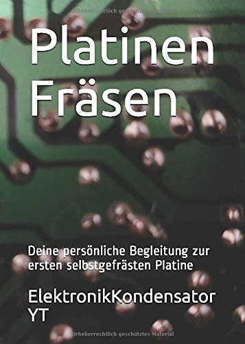 Platinen Fräsen: Deine persönliche Begleitung zur ersten selbstgefrästen Platine