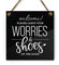 Cute Leave Your Shoes & Worries at the Door Sign | Premium Acrylic | Includes Rope | 151mm x 151mmx 3mm (Black)