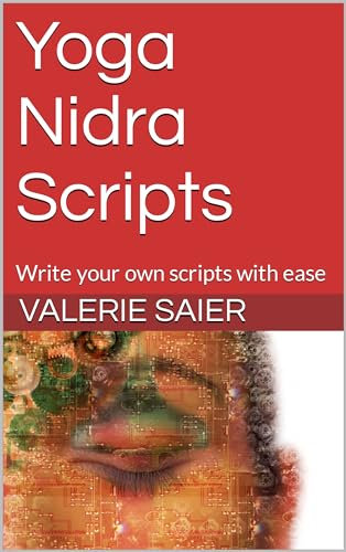 Yoga Nidra Scripts: Write your own scripts with ease (English Edition)